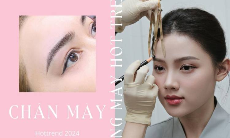Top 5+ Dáng Chân Mày Hottrend 2024 Không Nên Bỏ Qua